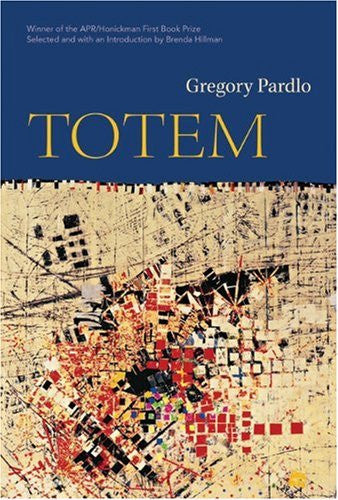 APR/Honickman First Book Prize - 2007 Winner: Totem by Gregory Pardlo (Cloth)