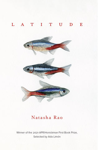 APR/Honickman First Book Prize Winner -- 2021: Latitude by Natasha Rao (paperback)