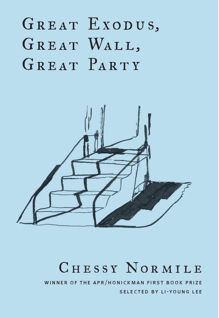 APR/Honickman First Book Prize Winner -- 2020: Great Exodus, Great Wall, Great Party by Chessy Normile (hardcover)