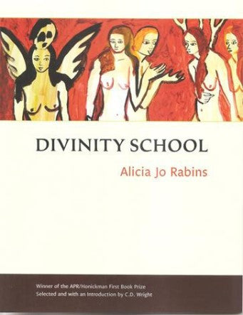APR/Honickman First Book Prize - 2015 Winner: Divinity School by Alicia Jo Rabins