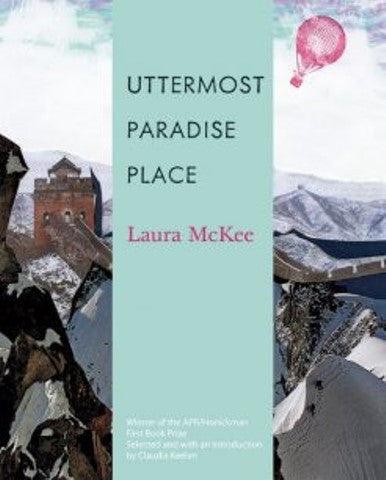 APR/Honickman First Book Prize - 2009 Winner: Uttermost Paradise Place by Laura McKee
